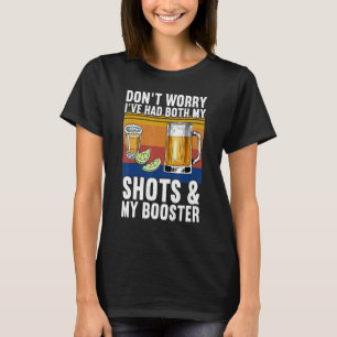Don't Worry I've Had Both My Shots And Booster  Va T-Shirt