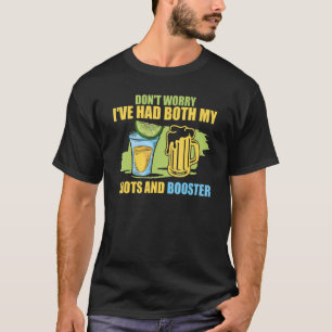 Don't Worry I've Had Both My Shots And Booster  Va T-Shirt