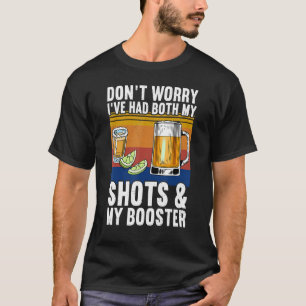 Don't Worry I've Had Both My Shots And Booster  Va T-Shirt
