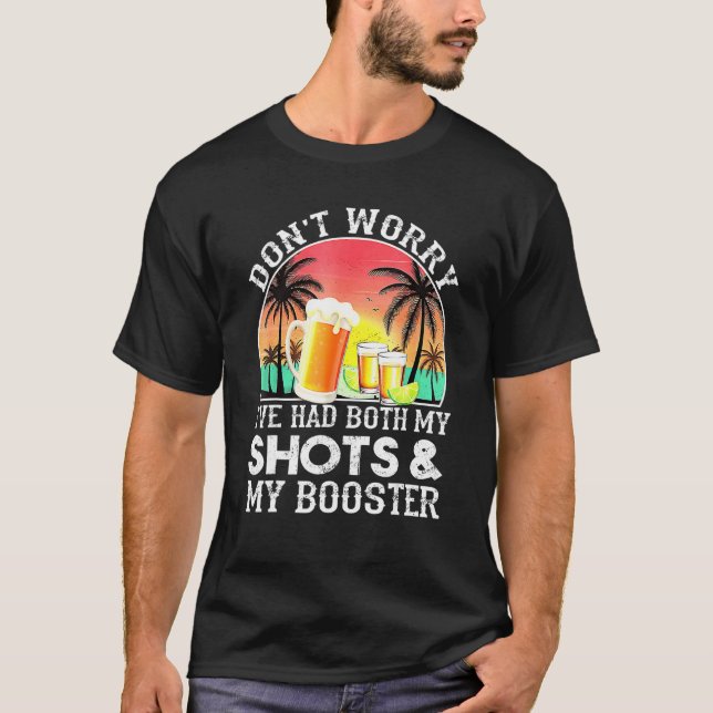 Don't Worry I've Had Both My Shots Booster Summer  T-Shirt (Front)