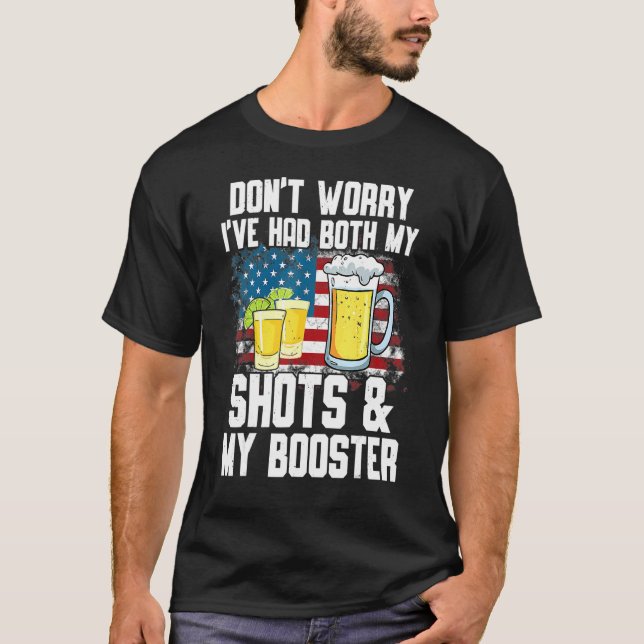 Don't Worry I've Had Both My Shots & Booster  Vacc T-Shirt (Front)
