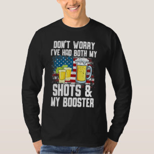 Don't Worry I've Had Both My Shots & Booster  Vacc T-Shirt
