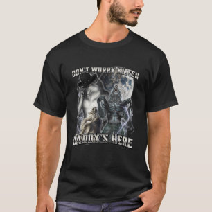 Don't Worry Kitten Daddy's Here T-Shirt