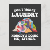 Don't Worry Laundry Nobody's Doing Me Either