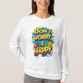 Don't Worry Long Beaches, Be Happy T-Shirt