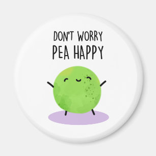 Don't Worry Pea Happy Cute Pea Pun Magnet