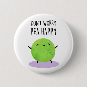 Don't Worry Pea Happy Funny Pea Pun 2 Inch Round Button