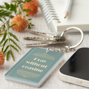Don't Worry -- Pray Keychain