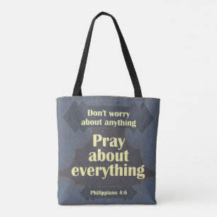 Don't Worry -- Pray Tote Bag