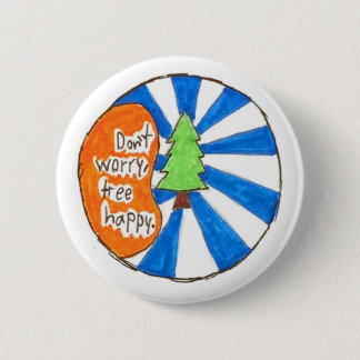 Don't Worry, Tree Happy Pin