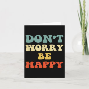 Dont Worry We Be Happy Retro 70s Motivational Men Card