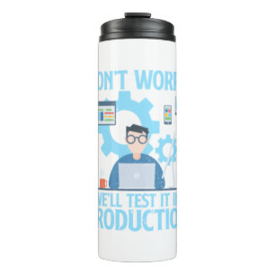 Don't Worry We'll Test It In Production Programmer Thermal Tumbler
