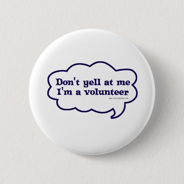 Dont yell Im a Volunteer 2 Inch Round Button (Front)