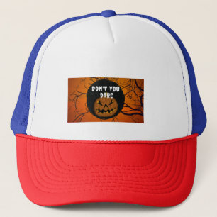 Don't you dare trucker hat