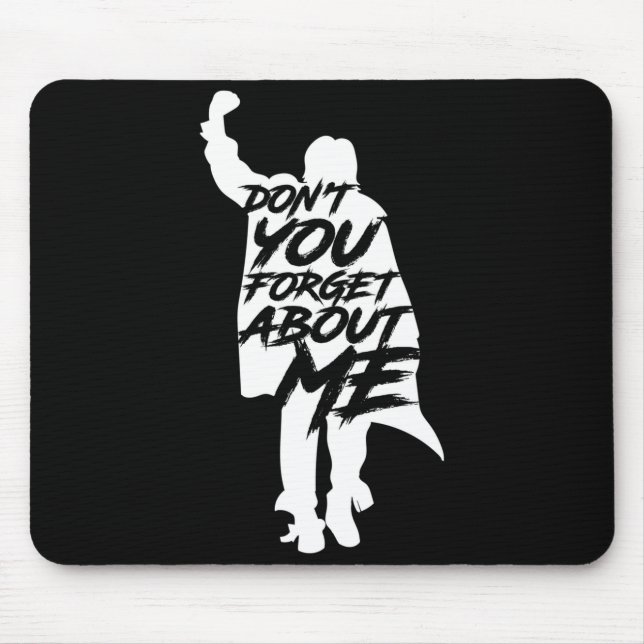 Don't You Forget About Me Long Sleeve  Mouse Pad (Front)