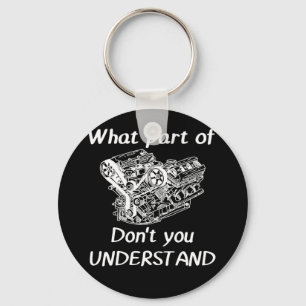 Don't You Understand Mechanical Engineering Keychain