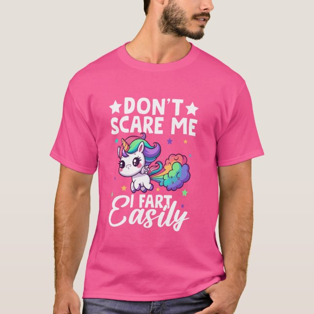 Donu2019t Scare Me I Fart Easily Funny Unicorn T-Shirt (Front)