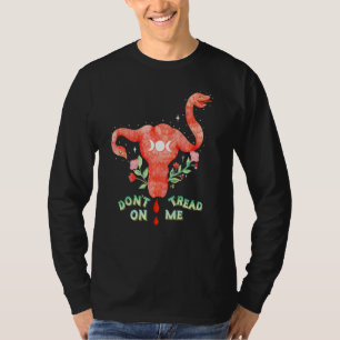 Donu2019t Tread On Me Uterus Pro Choice T-Shirt