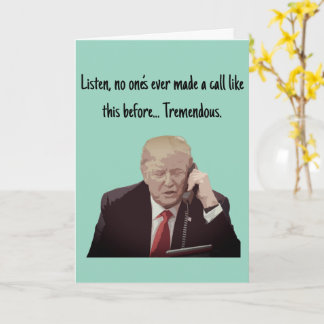 Donuld Trump Phone Call Amusing greeting card