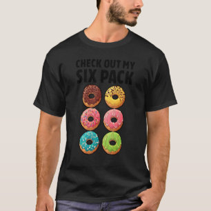 Donut Check Out My Six Pack Doughnut Gym Worko T-Shirt