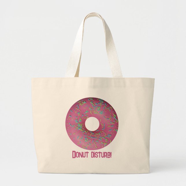 Donut Disturb!  Large Tote Bag (Front)