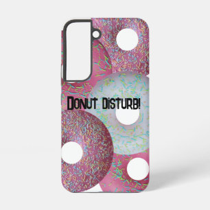 Donut disturb! samsung galaxy case