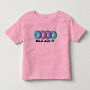 Donut disturb toddler t-shirt