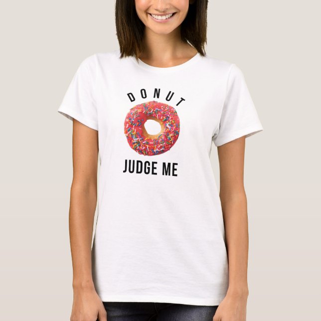 Donut Juge Me T-Shirt Tumblr (Devant)