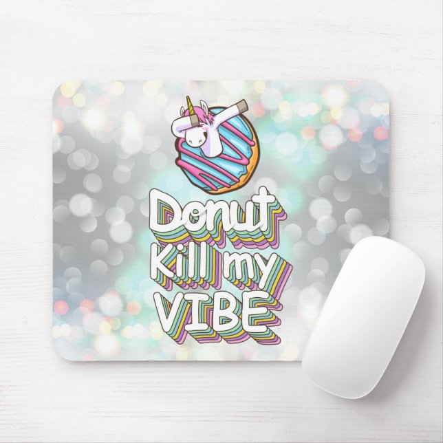 Donut Kill My Vibe | Unicorn Mouse Pad (With Mouse)