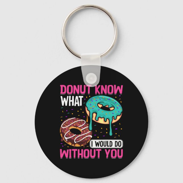 Donut Know What I Would Do Without You Valentine's Keychain (Front)