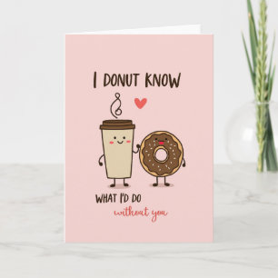 Donut Know Without You Card