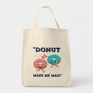 DONUT MAKE ME MAD TOTE BAG
