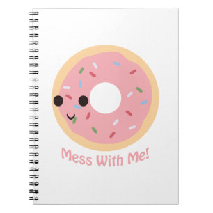 "Donut" Mess with me Notebook