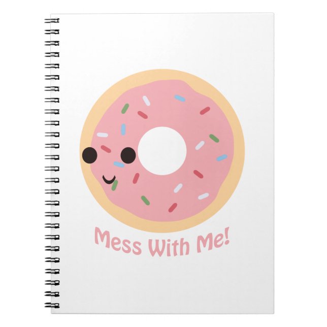"Donut" Mess with me Notebook (Front)