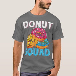 Donut Squad Donut Lover Snack Food Sweets Doughnut T-Shirt