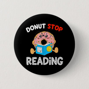 Donut Stop Reading Meme Book Reader Pun Funny 2 Inch Round Button
