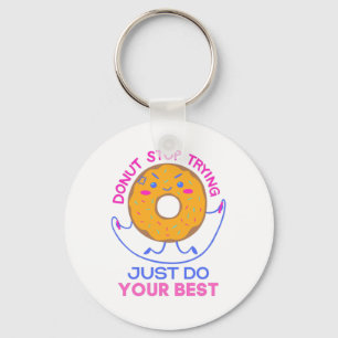 Donut Stress Just Do Your Best For Funny Keychain