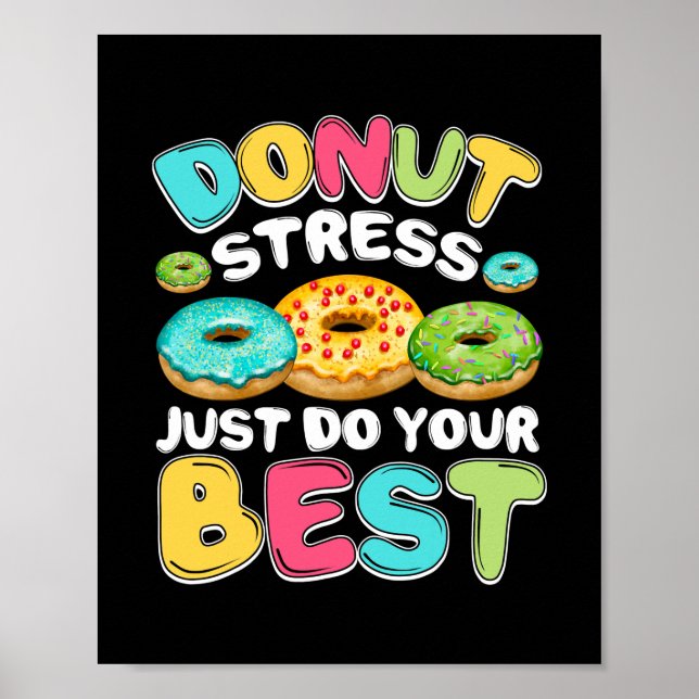 Donut Stress Just Do Your Best Test Day Teacher Poster (Front)