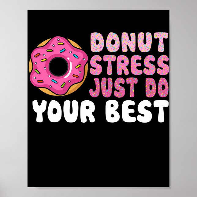 Donut Stress Just Do Your Best Test Day Teacher Poster (Front)