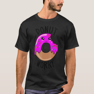 Donut Worry   Cute Donut Face T-Shirt