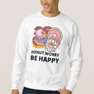 Donut Worry Sweatshirt