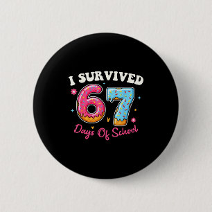 Donuts 67th Day Of School Funny 67 Days Of School  2 Inch Round Button