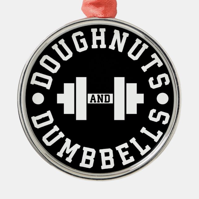 Donuts and Dumbbells - Carbs - Funny Workout Metal Ornament (Front)