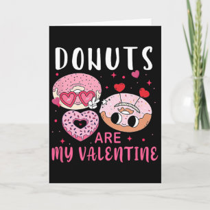 Donuts Are My Valentine Mens Womens Boys Funny Val Card