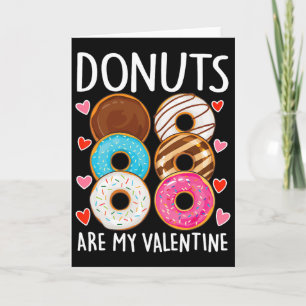 Donuts Are My Valentine Mens Womens Boys Funny Val Card