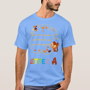 Donx27t Have Ducks or a Row I Have Squirrels and T T-Shirt