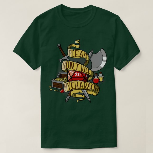 Donx27t kill my character T-Shirt (Design Front)