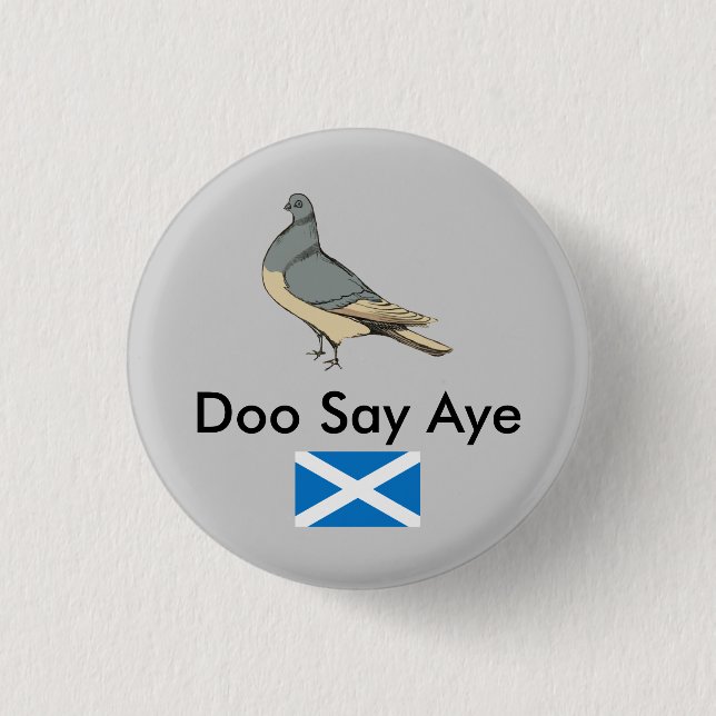 Doo Say Aye Scotland Pigeon Pinback 1 Inch Round Button (Front)