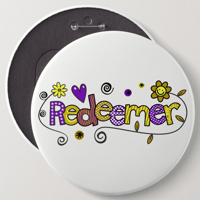 Doodle Art I Redeemer  6 Inch Round Button (Front & Back)