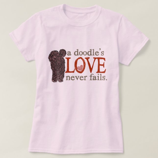 Doodle Love Never Fails - Chocolate GoldenDoodle T-Shirt (Design Front)